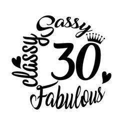 sassy classy fabulous 30 birthday svg