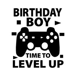 birthday boy time to level up svg file digital