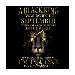 a black king was born in september png, black king png, born in september png, black lion king png, black king birthday,