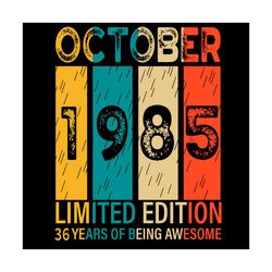 october 1985 limited edition 36 years of being awesome svg