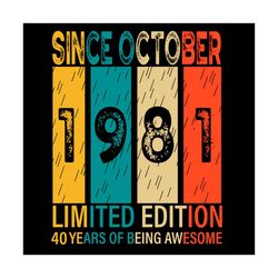 since october 1981 limited edition 40 years of being awesome svg