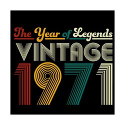 the year of legends vintage 1971 svg, birthday svg, 50th birthday svg, birthday legends svg, year of legends svg