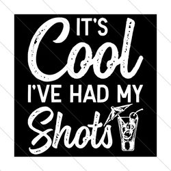 its cool ive had both my shots svg, trending svg, both my shots svg, drinking wine lime, drinking svg