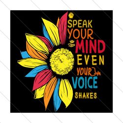 speak your mind even your voice shakes,trending svg, motivation svg, svg file