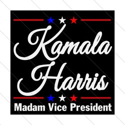 kamala harris madam vice president svg, trending svg, 2020 election, kamala harris, svg file