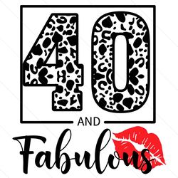 40 and fabulous birthday leopard print svg