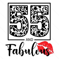 55 and fabulous birthday leopard print svg