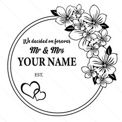 custom mr and mrs we decided on forever svg file digital