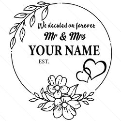 custom mr and mrs we decided on forever svg