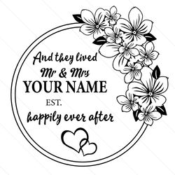 custom mr and mrs and they lived happily ever after svg file digitall