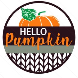 hello pumpkin round sign svg file digital