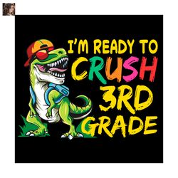 im ready to crush 3rd grade dinosaur svg