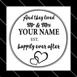 custom mr and mrs and they lived happily ever after svg cricut explore svg file digital