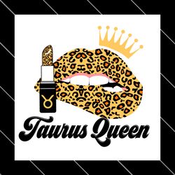 taurus queen leopard lips zodiac birthday svg