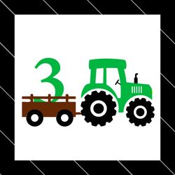 birthday boy 3 years old tractor svg