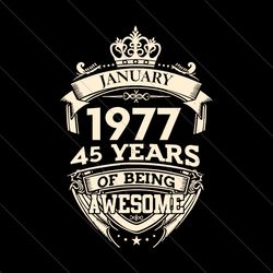 january 1977 45 years of being awesome svg