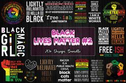 20 designs black lives matter bundle svg, juneteenth svg, free ish svg