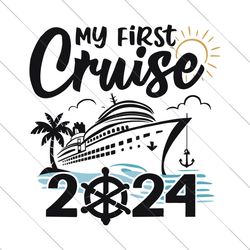 my first cruise 2024 svg, vacation matching family cruise ship svg, boat trip 2024 svg, family vacation 2024, cruise shi