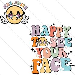 happy to see your face svg, back to school svg, groovy teacher svg, retro teacher svg, teacher life svg