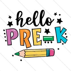 hello pre-k svg, 1st day of school svg, back to school svg, pre-k svg, school svg, teacher svg for files cricut