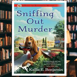 sniffing out murder (a bailey the bloodhound mystery)