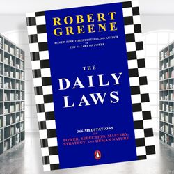 the daily laws: 366 meditations on power, seduction, mastery, strategy, and human nature