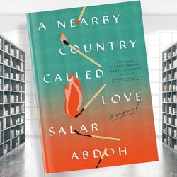 a nearby country called love: a novel