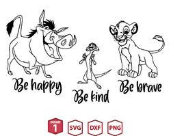 the lion king svg, be brave svg, be happy svg, be kind svg, lion and friends svg, wild trip svg,