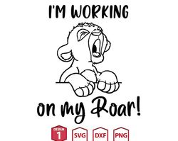 i'm working on my roar! svg, lion king svg, baby simba svg