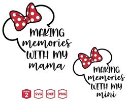 disney making memories with my mama svg png, disney family trip 2024 png svg, disney  family vacation 2024 svg,