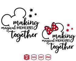 making magical memories together svg png, disney family vacation svg, family trip svg, vacay mode 2023 svg