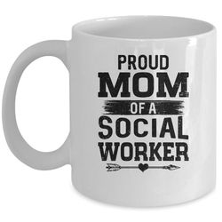 proud mom of a social worker funny mothers day gift mug
