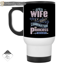 april wife combination princess and warrior travel mugs, custom coffee mugs, personalised gifts