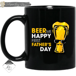 beer me happy first father's day black mugs, custom coffee mugs, personalised gifts