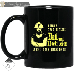 i have two titles dad and electrician mugs, custom coffee mugs, personalised gifts