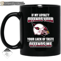 my loyalty and your lack of taste arizona cardinals mugs, custom coffee mugs, personalised gifts
