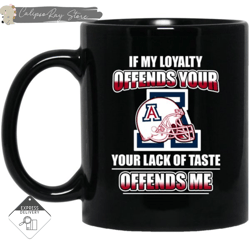 my loyalty and your lack of taste arizona wildcats mugs, custom coffee mugs, personalised gifts
