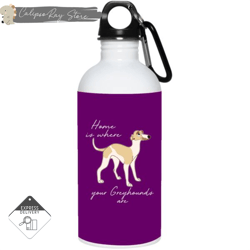 home is where my greyhounds are 20oz stainless steel water bottles