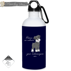 home is where my schnauzers are 20oz stainless steel water bottles