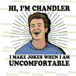 hi, i'm chandler i make jokes when i am uncomfortable png, chandler bing friends sitcom shirt