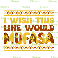 i wish this line would mufasa t-shirt, retro lion king mufasa t-shirt, family trip magic kingdom shirt