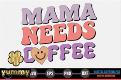 mama, mother day png, mother day png needs coffee – mothers day svg design 253