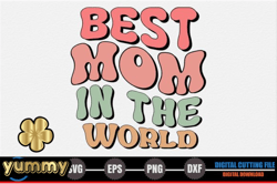 best mom in the world – mothers day svg design 264