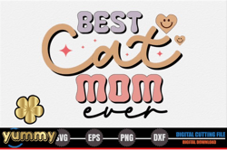 best cat mom ever – mothers day svg design 267