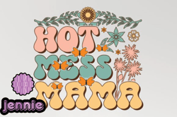 hot mess mama mothers day sublimation design221