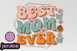 best mom ever mothers day sublimation design230