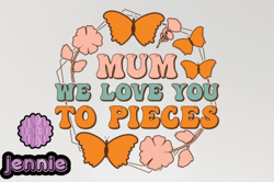 mum we love mothers day svg sublimation design234