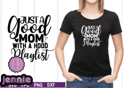 just a good mom with a hood playlist svg design 17