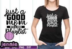 just a good mom with a hood playlist svg design 30