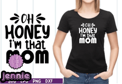 oh honey i am that mom svg design 28